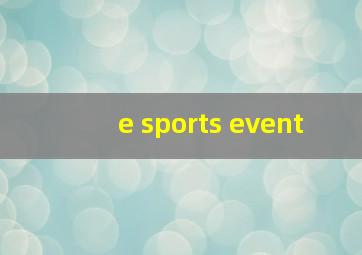 e sports event